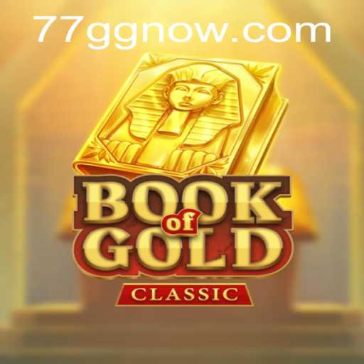 Explore the Mystical World of BookOfGoldClassic: A Modern Gaming Adventure with 77GG