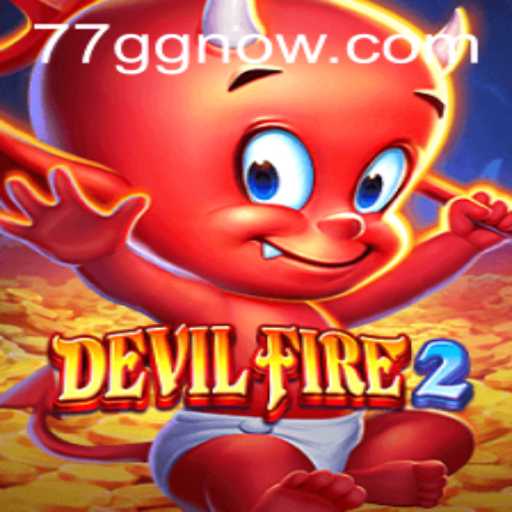 DevilFire2: Unleashing the Inferno of Gaming Adventure with 77GG